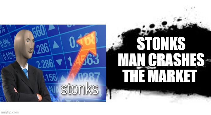 My top DLC choice | STONKS MAN CRASHES THE MARKET | image tagged in memes,stonks,super smash bros,smash bros,smash | made w/ Imgflip meme maker