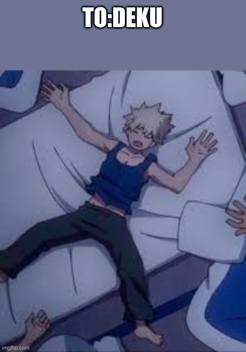 I got him again | TO:DEKU | made w/ Imgflip meme maker