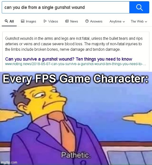 Pathetic. | Every FPS Game Character: | image tagged in skinner pathetic,fps,video games,memes | made w/ Imgflip meme maker