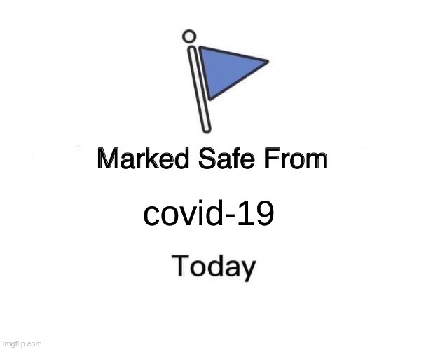 Marked Safe From | covid-19 | image tagged in memes,marked safe from | made w/ Imgflip meme maker
