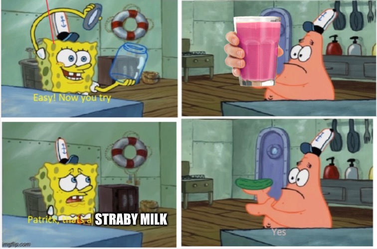 Patrick thats a | STRABY MILK | image tagged in patrick thats a | made w/ Imgflip meme maker