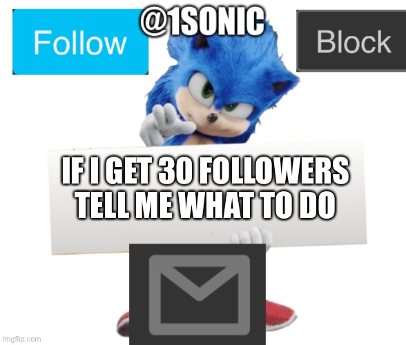 ITS MINE! | IF I GET 30 FOLLOWERS TELL ME WHAT TO DO | image tagged in its mine | made w/ Imgflip meme maker