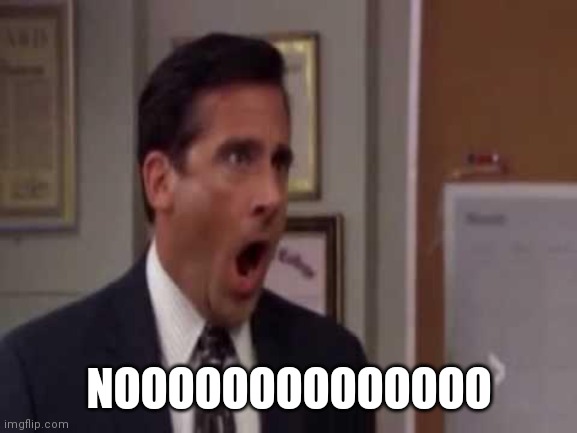 No, God! No God Please No! | NOOOOOOOOOOOOOO | image tagged in no god no god please no | made w/ Imgflip meme maker