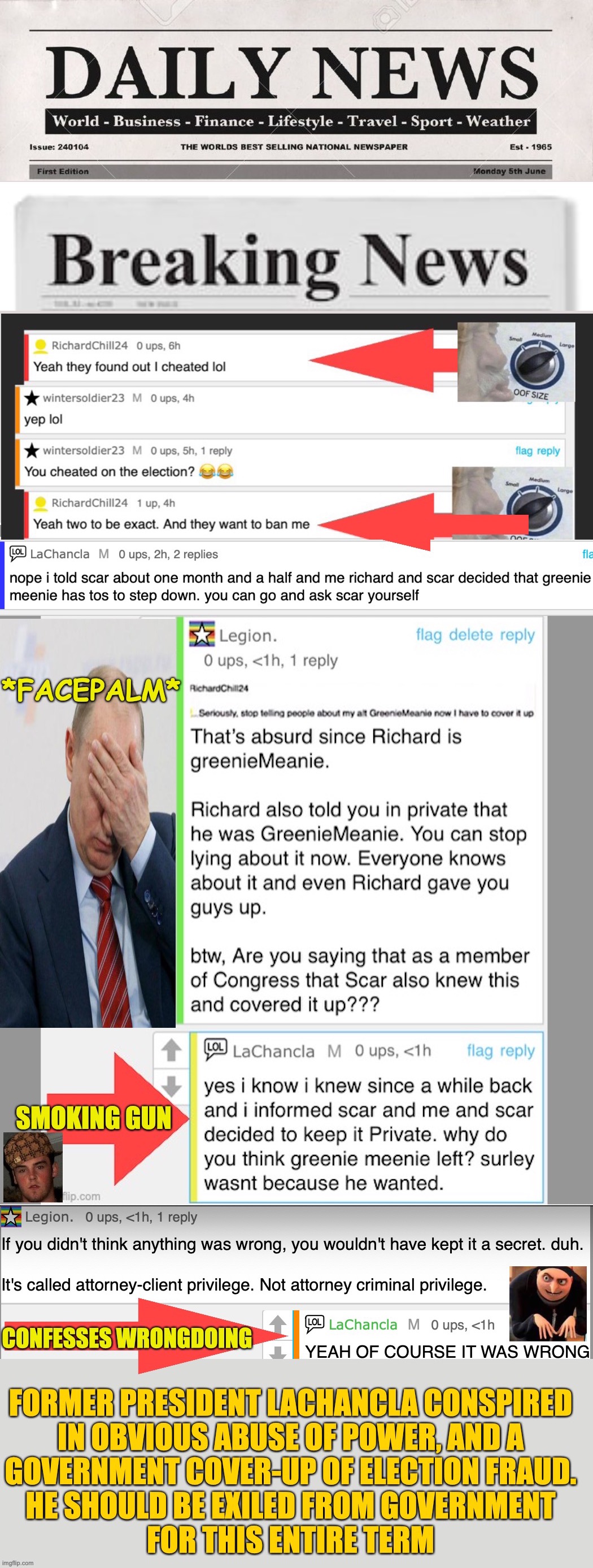 HEADLINE: *Bombshell* Former IMGFLIP_PRESIDENT exposed in cover-up! | image tagged in captain_scar,lachancla,imgflip_presidents,voter fraud,cover-up,imgflipgate | made w/ Imgflip meme maker