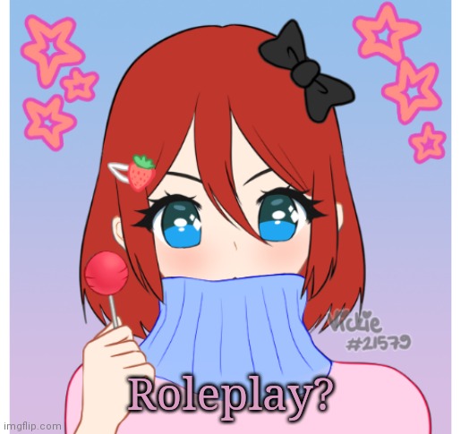 Lolli | Roleplay? | made w/ Imgflip meme maker