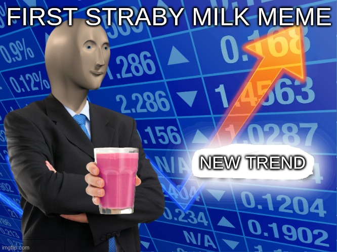 First straby milk meme!!!!! | FIRST STRABY MILK MEME; NEW TREND | image tagged in empty stonks | made w/ Imgflip meme maker