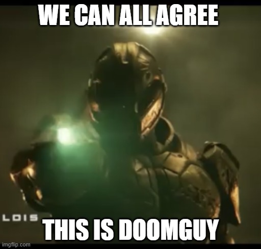 DC's DoomGuy | WE CAN ALL AGREE; THIS IS DOOMGUY | image tagged in dc comics,doomguy,superman | made w/ Imgflip meme maker