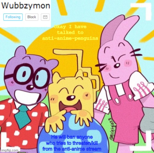 Now what about cranbry? | Okay I have talked to anti-anime-penguins; He will ban anyone who tries to threaten/kill from the anti-anime stream | image tagged in wubbzymon's announcement new,anime | made w/ Imgflip meme maker