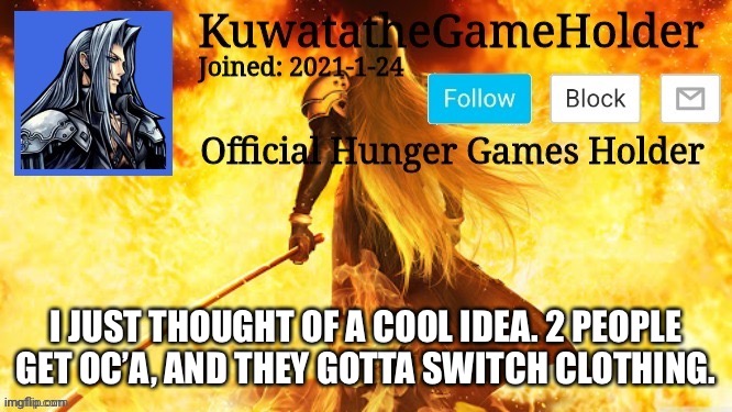 I JUST THOUGHT OF A COOL IDEA. 2 PEOPLE GET OC’A, AND THEY GOTTA SWITCH CLOTHING. | made w/ Imgflip meme maker