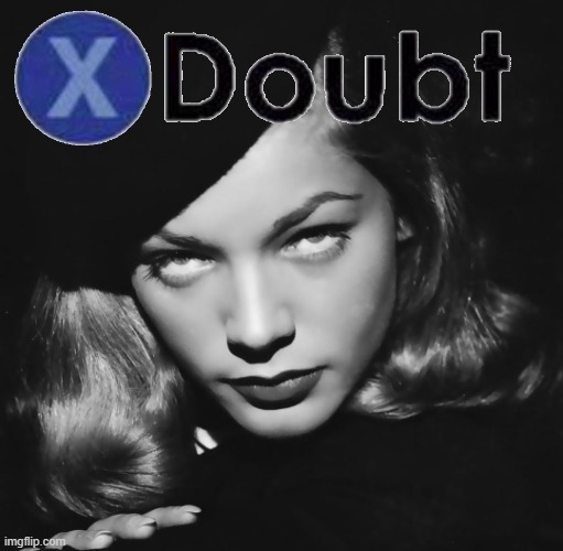 X doubt Lauren Bacall Blank Meme Template