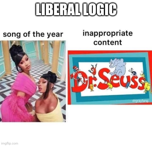 Liberalism | LIBERAL LOGIC | image tagged in liberal logic,pigs,skank,scumbags,cardi b,gross | made w/ Imgflip meme maker