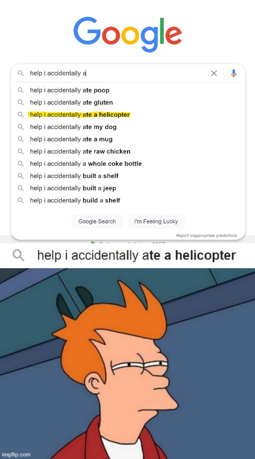 yum, helicopters | image tagged in memes,futurama fry,helicopter,yum,delicious,google | made w/ Imgflip meme maker