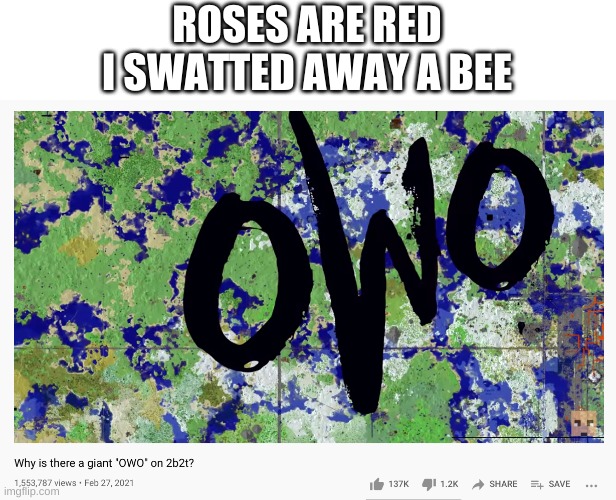 urban dictionary ruined it for me- | ROSES ARE RED
I SWATTED AWAY A BEE | image tagged in memes,funny,minecraft,owo,wtf,poetry | made w/ Imgflip meme maker