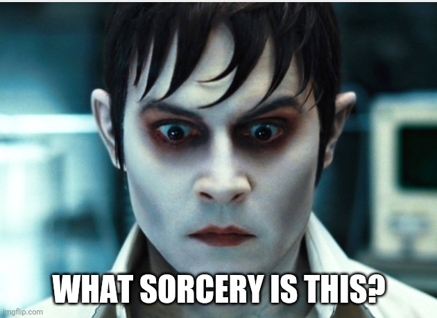 Used in comment3 | WHAT SORCERY IS THIS? | image tagged in what sorcery is this,used in comment | made w/ Imgflip meme maker