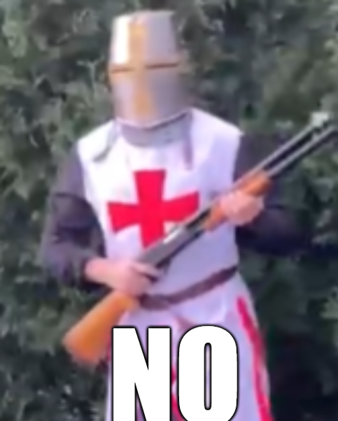 NO crusader Blank Meme Template