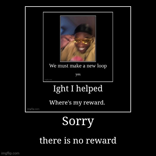 image tagged in funny,demotivationals | made w/ Imgflip demotivational maker