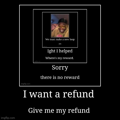 image tagged in funny,demotivationals | made w/ Imgflip demotivational maker