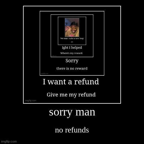 image tagged in funny,demotivationals | made w/ Imgflip demotivational maker