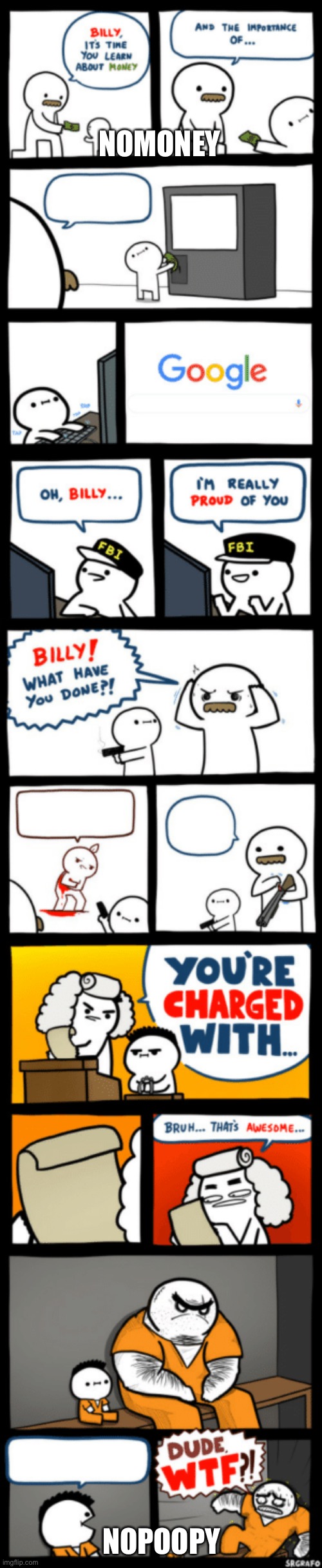 Billy memes | NOMONEY; NOPOOPY | image tagged in billy memes | made w/ Imgflip meme maker