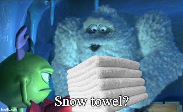 Snow towel? | made w/ Imgflip meme maker