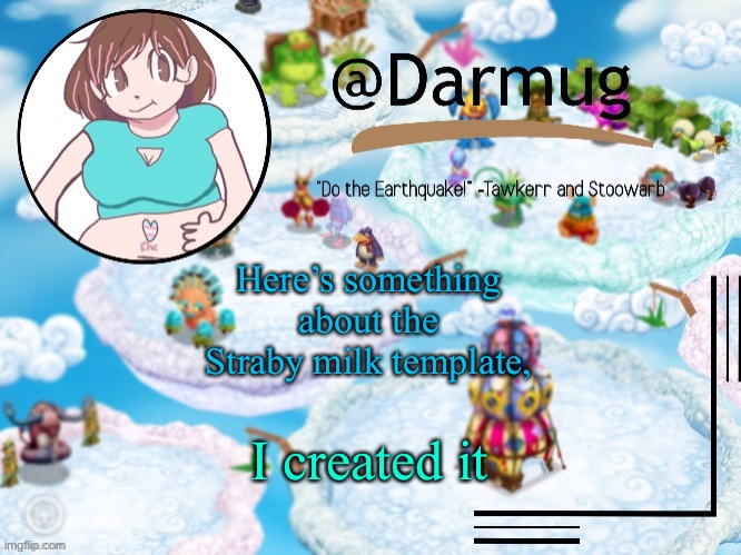  Here’s something about the Straby milk template, I created it | image tagged in darmug's announcement template | made w/ Imgflip meme maker