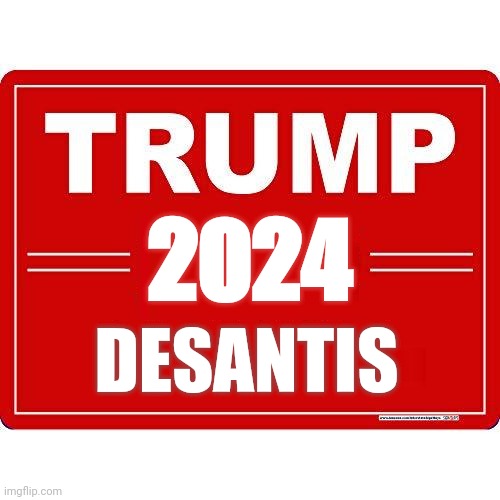 DON AND RON | 2024; DESANTIS | image tagged in president trump,2024 | made w/ Imgflip meme maker