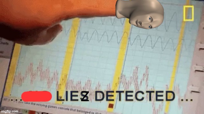 No liez detected | image tagged in no liez detected | made w/ Imgflip meme maker