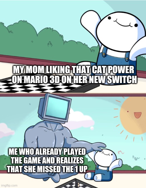 Baby Beats Computer at Chess (2-panel) | MY MOM LIKING THAT CAT POWER  ON MARIO 3D ON HER NEW SWITCH; ME WHO ALREADY PLAYED THE GAME AND REALIZES THAT SHE MISSED THE 1 UP | image tagged in baby beats computer at chess 2-panel | made w/ Imgflip meme maker
