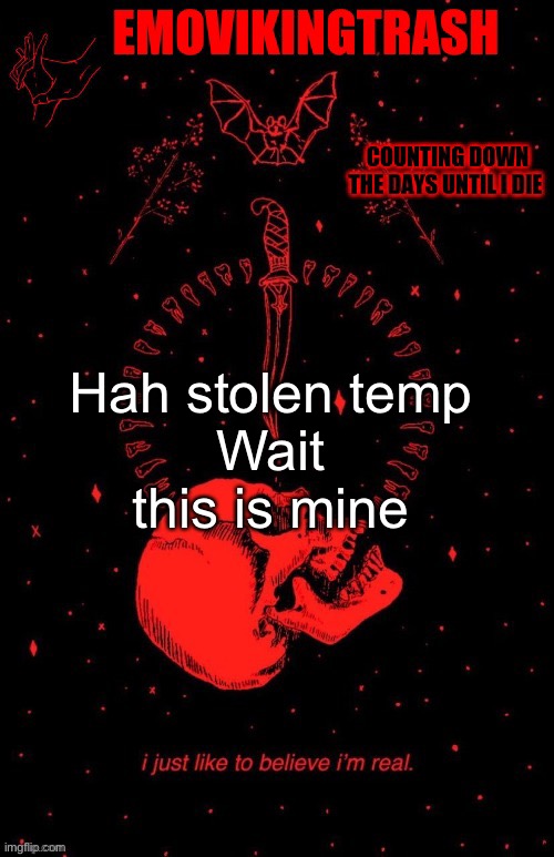 Emo announce | Hah stolen temp
Wait this is mine | image tagged in emo announce | made w/ Imgflip meme maker