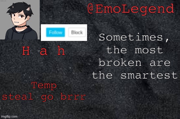 Emo/Viking announcement | H a h; Temp steal go brrr | image tagged in emo/viking announcement | made w/ Imgflip meme maker