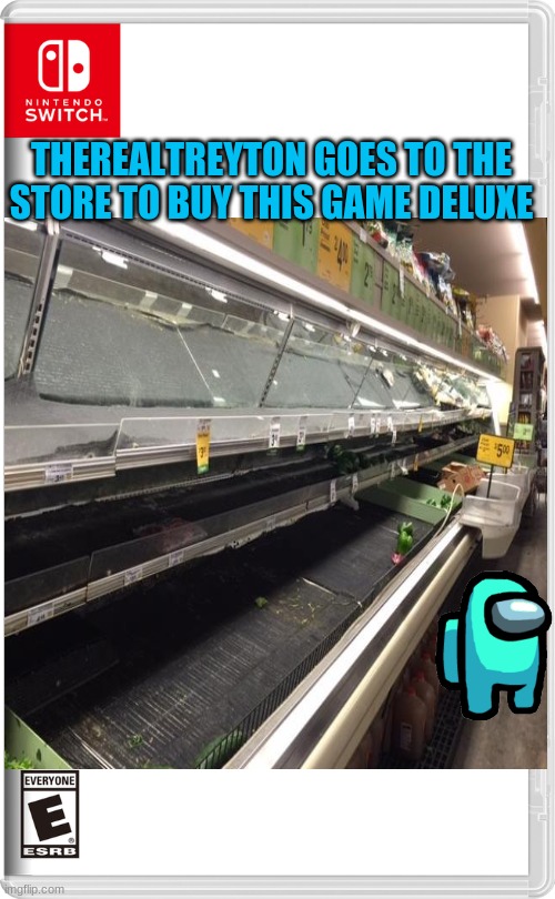 THEREALTREYTON GOES TO THE STORE TO BUY THIS GAME DELUXE | made w/ Imgflip meme maker