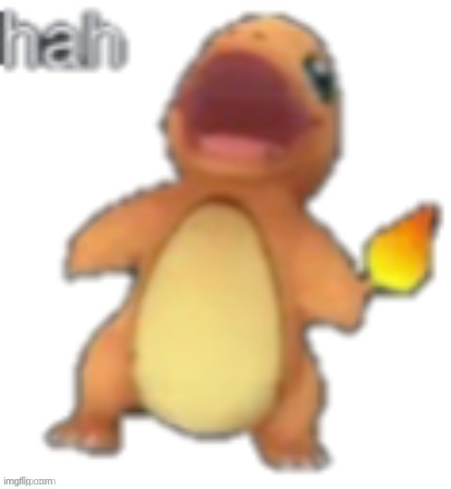 charmander hah | image tagged in charmander hah | made w/ Imgflip meme maker