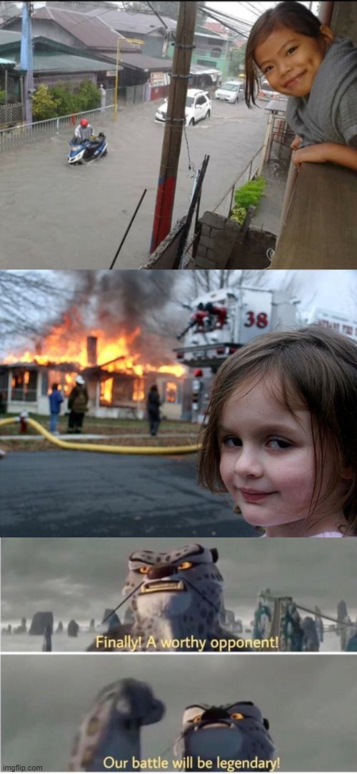 image tagged in disaster girl,finally a worthy opponent | made w/ Imgflip meme maker