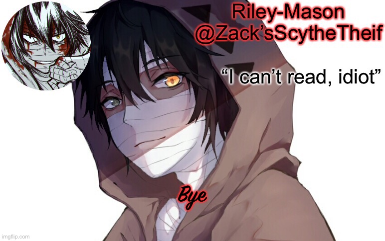 Zack temp 3 | Bye | image tagged in zack temp 3 | made w/ Imgflip meme maker