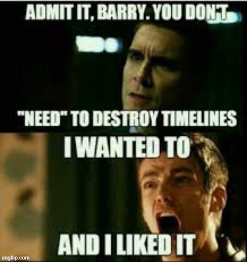 I WANTED TO AND I LIKED IT | image tagged in the flash | made w/ Imgflip meme maker