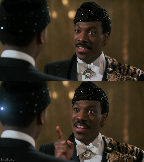 o boy the possibilities are endless, and thanks eddy for such a great movie. We love you! | image tagged in eddy murphy | made w/ Imgflip meme maker