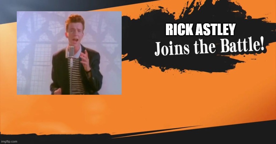 rick astley | RICK ASTLEY | image tagged in smash bros | made w/ Imgflip meme maker