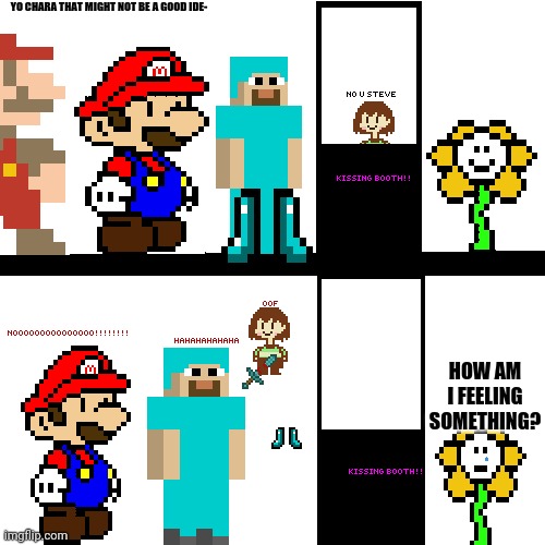 I'm its a template I made tho | YO CHARA THAT MIGHT NOT BE A GOOD IDE-; HOW AM I FEELING SOMETHING? | image tagged in kilsing booth,undertale | made w/ Imgflip meme maker