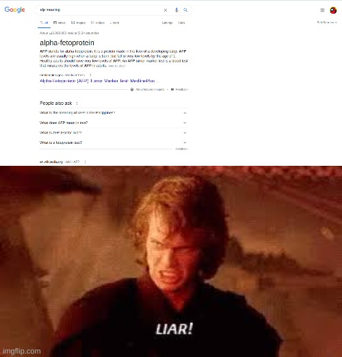 It's away-from-keyboard not alpha-fetoprotein | image tagged in anakin liar | made w/ Imgflip meme maker
