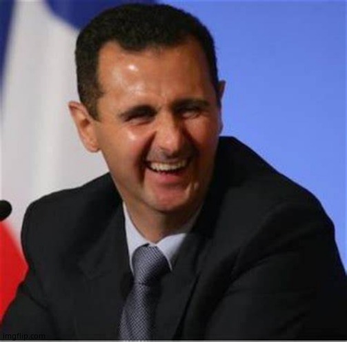 Assad laugh | image tagged in assad laugh | made w/ Imgflip meme maker