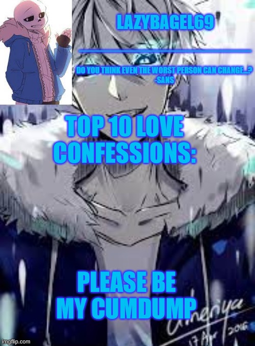 seems legit | TOP 10 LOVE CONFESSIONS:; PLEASE BE MY CUMDUMP | image tagged in announcement thing 4 | made w/ Imgflip meme maker