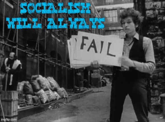 SOCIALISM WILL ALWAYS | made w/ Imgflip meme maker