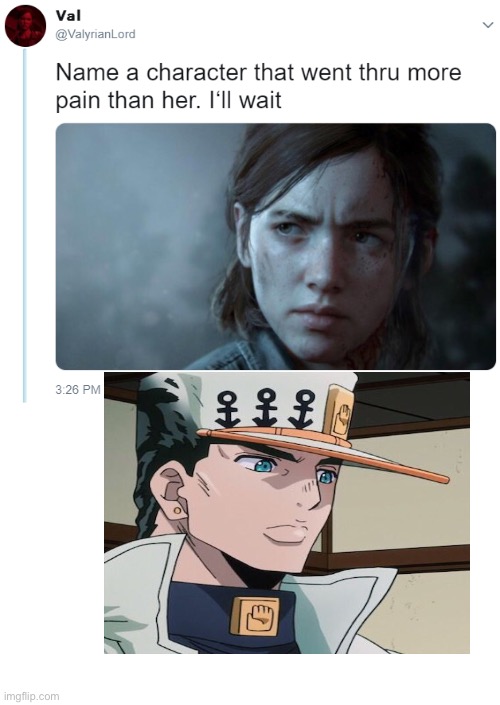 He’s been through a lot | image tagged in name one character who went through more pain than her,jojo's bizarre adventure,jotaro,anime | made w/ Imgflip meme maker