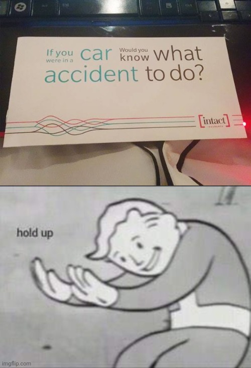 no I don't | image tagged in fallout hold up,what,car,accident,dude wtf | made w/ Imgflip meme maker