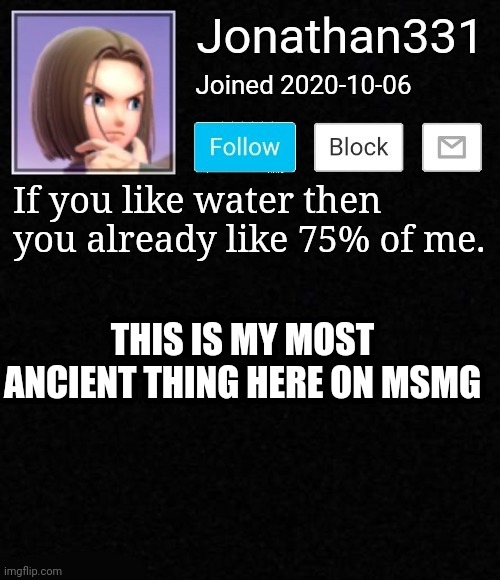 yeet | THIS IS MY MOST ANCIENT THING HERE ON MSMG | image tagged in yeet | made w/ Imgflip meme maker