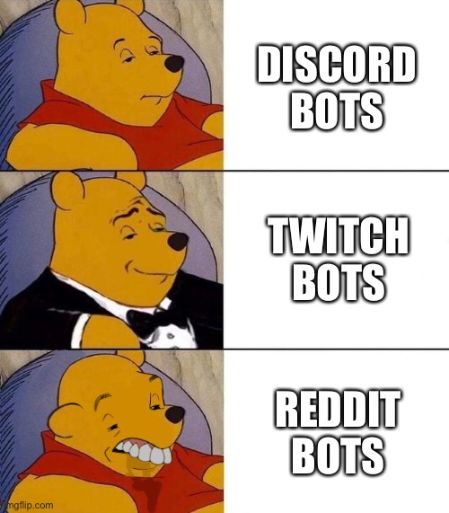 The last one is specifically aimed at the r/banvideogames bot lol | DISCORD BOTS; TWITCH BOTS; REDDIT BOTS | image tagged in best better blurst | made w/ Imgflip meme maker