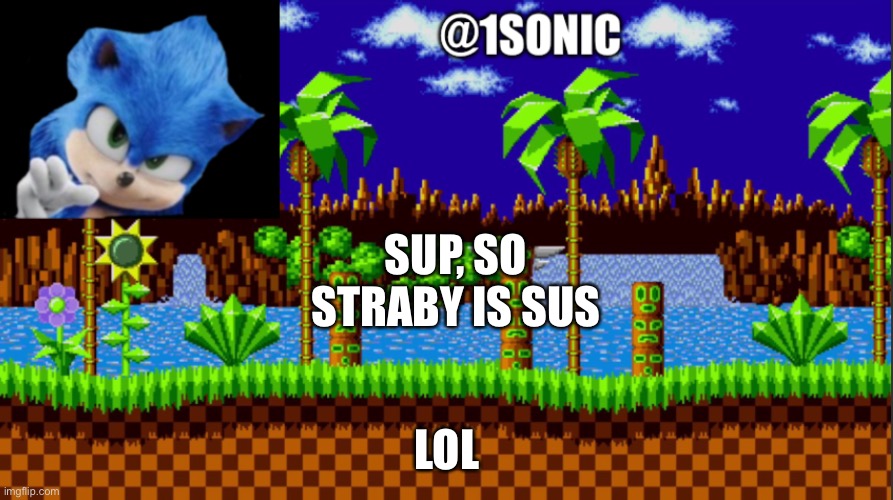 IS MINE | SUP, SO STRABY IS SUS; LOL | image tagged in is mine | made w/ Imgflip meme maker