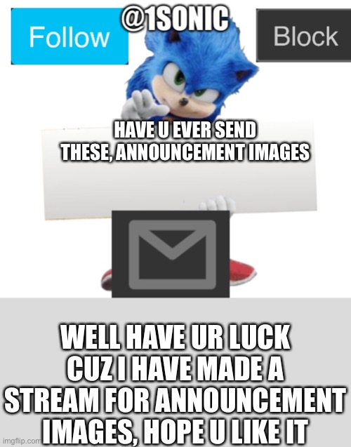https://imgflip.com/m/Announcement | HAVE U EVER SEND THESE, ANNOUNCEMENT IMAGES; WELL HAVE UR LUCK CUZ I HAVE MADE A STREAM FOR ANNOUNCEMENT IMAGES, HOPE U LIKE IT | image tagged in its mine | made w/ Imgflip meme maker