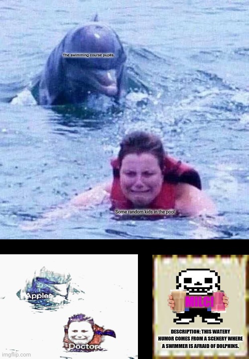 Woman swimming from dolphin | The swimming course pupils. Some random kids in the pool. MILC! DESCRIPTION: THIS WATERY HUMOR COMES FROM A SCENERY WHERE A SWIMMER IS AFRAID OF DOLPHINS. | image tagged in memes,dumb joke dolphin,spooky | made w/ Imgflip meme maker