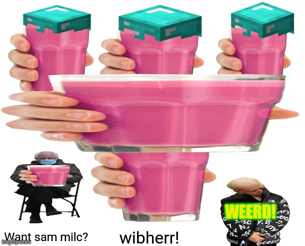 Marked Safe From Meme | WEERD! Want sam milc? wibherr! | image tagged in memes,marked safe from,minecraft | made w/ Imgflip meme maker